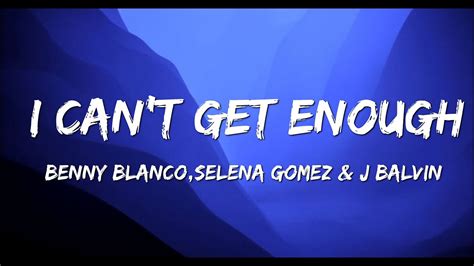 Benny Blanco Tainy Selena Gomez J Balvin I Can T Get Enough