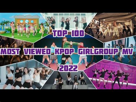 Top 100 Most Viewed Kpop GirlGroup MV 2022 100 MV GirlGrup Kpop 2022