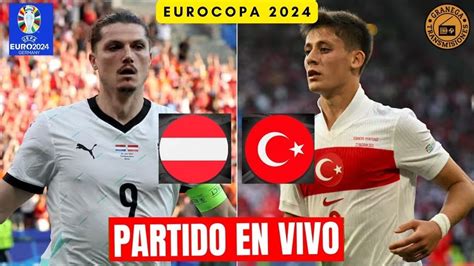 Austria Vs Turquia En Vivono Te Pierdas La Eurocopa Octavos De