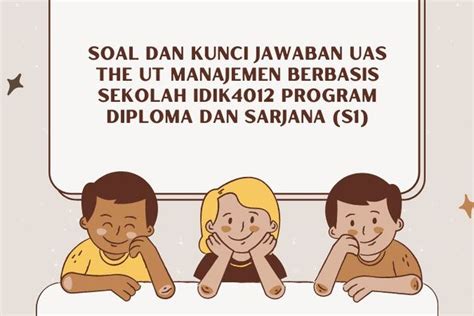 Soal Dan Kunci Jawaban Uas The Ut Manajemen Berbasis Sekolah Idik