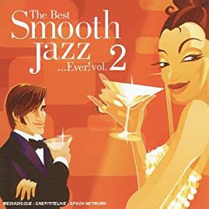 The Best Smooth Jazz Ever Vol Amazon Music