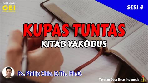 KUPAS TUNTAS KITAB YAKOBUS Bible Study Ps Philip Chia D Th Ph D