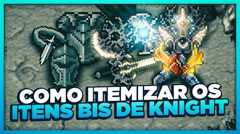 Como Itemizar Os Itens Bis De Knight Da Forma Certa L Tibia Tips Youtube