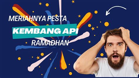 MELIHAT MERIAHNYA PESTA KEMBANG API DI PAWAI OBOR RAMADHAN YouTube