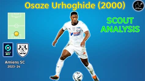 Osaze Urhoghide Amiens Sc Scout Tactical Analysis France