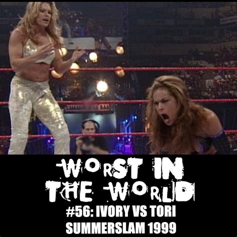 Worst In The World Ivory Vs Tori Summerslam 1999