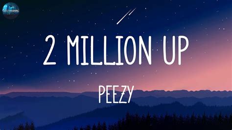 Peezy Million Up Lyrics Youtube