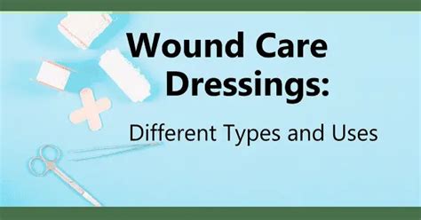 Types Of Wound Dressings And How To Use Them—home Care 48 Off