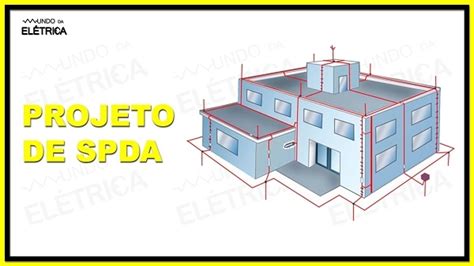 Entenda O Que Projeto De Spda Mundo Da El Trica