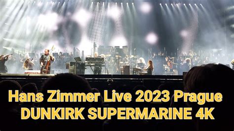 Hans Zimmer Live 2023 Prague Dunkirk Supermarine 4k Youtube