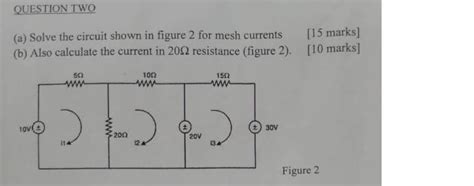 Solved (a) Solve the circuit shown in figure 2 for mesh | Chegg.com 