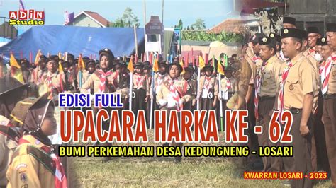 FULL UPACARA HARI JADI PRAMUKA KWARRAN LOSARI BREBES LAPANGAN