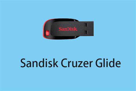 What Is Sandisk Cruzer Glide Usb Flash Drive And How To Use It Minitool