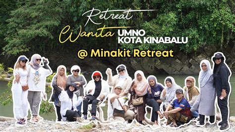 Wanita UMNO Kota Kinabalu Minakit Retreat Kota Belud First Time