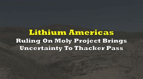 Lithium Americas Federal Ruling On Nevada Moly Project Brings