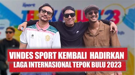 Vindes Sport Hadirkan Laga Berskala Internasional Bertajuk Tepok Bulu