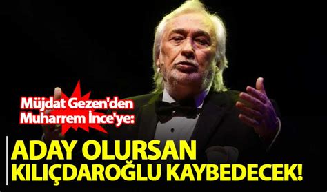 M Jdat Gezen Den Muharrem Nce Ye Aday Olursan K L Daro Lu Kaybedecek