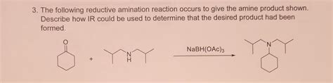 Solved 3 The Following Reductive Amination Reaction Occurs Chegg