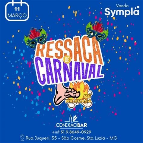 Ressaca De Carnaval P Na Brasa Em Santa Luzia Sympla