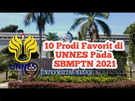 10 Prodi Terfavorit Di Universitas Negeri Semarang UNNES Pada SBMPTN