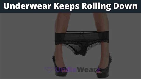 14 Reasons Your Underwear Keeps Rolling Down Undiewearz