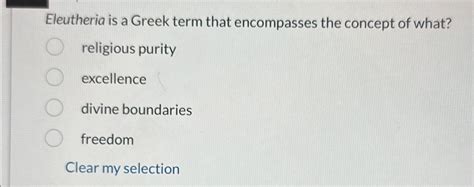 Solved Eleutheria is a Greek term that encompasses the | Chegg.com