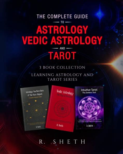 The Complete Guide To Astrology Vedic Astrology And Tarot Learning By