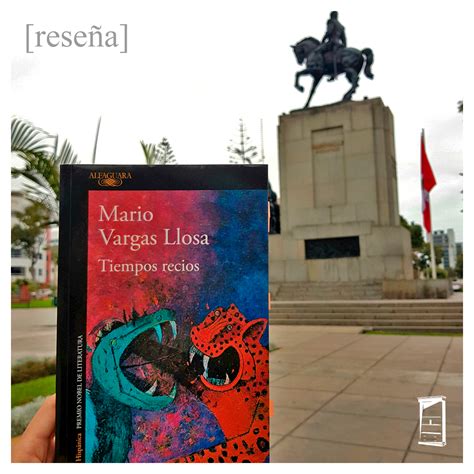 Reseña de Tiempos recios de Mario Vargas Llosa Librero Pendiente