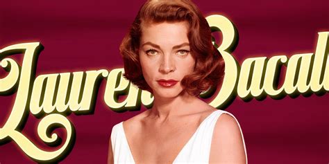 Best Lauren Bacall Movies Ranked