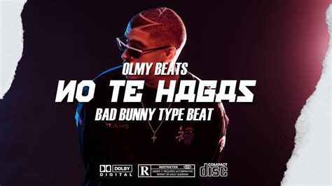 Bad Bunny Type Beat No Te Hagas Trap Latino Type Beat Instrumental