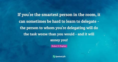 If you're the smartest person in the room, it can sometimes be hard to ...