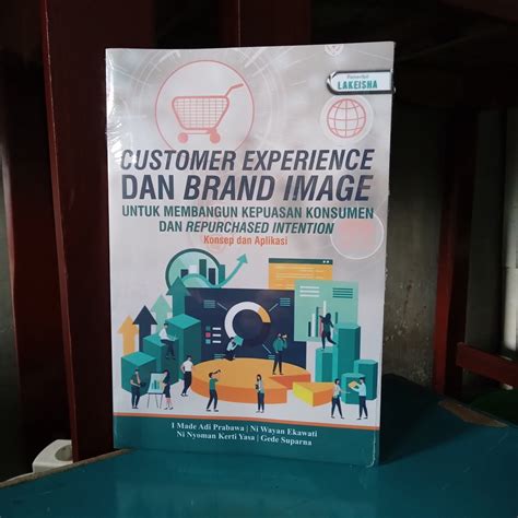 Jual 898 CUSTOMER EXPERIENCE DAN BRAND IMAGE UNTUK MEMBANGUN KEPUASA