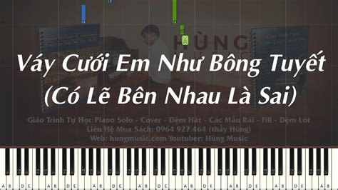 Váy Cưới Em Như Bông Tuyết Piano Có Lẽ Bên Nhau Là Sai Piano Thầy