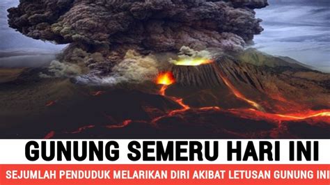 Gunung Semeru Meletus Sejumlah Penduduk Melarikan Diri Akibat