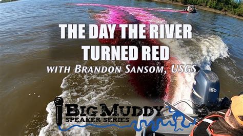 Big Muddy Speaker Series The Day The River Turned Red Youtube