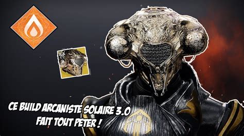 Destiny Ce Build Arcaniste Solaire Fais Absolument Tout P Ter