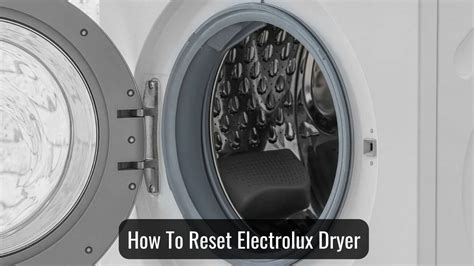 How To Reset Electrolux Dryer Follow These Simple Steps