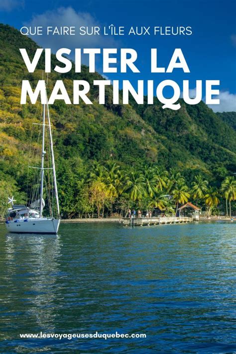 Que Faire En Martinique Incontournables Visiter Sur L Le Aux