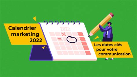 Calendrier Marketing 2022 Les Dates Clés Pour Votre Communication