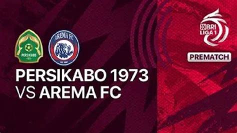 Link Live Streaming Persikabo 1973 Vs Arema Fc Liga 1 Adu Taktik