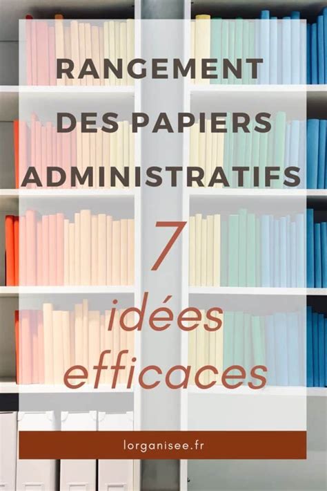 Id Es Pour Ranger Efficacement Les Papiers Administratifs Blog