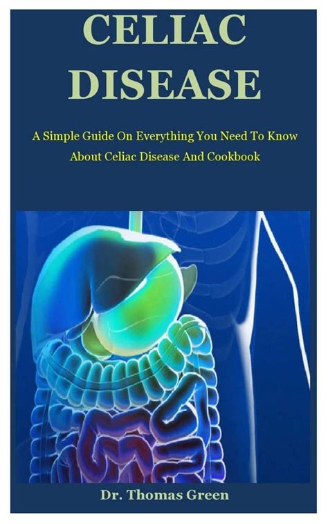 Buy Celiac Disease A Simple Guide On Everything You Need To Know About