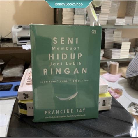 Jual Buku Seni Membuat Hidup Menjadi Lebih Ringan Francine Jay Rbs