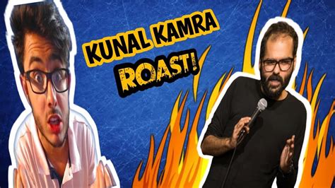 KUNAL KAMRA ROAST ! || ROASTING || AJA BETA KUNAL TUJE ROAST SIKHAYE ...