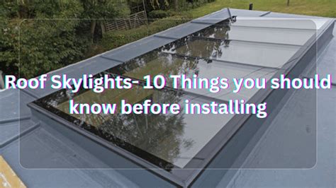 Roof Skylights- 10 Things You Should Know Before Installing