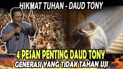 NGERI 4 PESAN PENTING DAUD TONY GENERASI YANG TIDAK TAHAN UJI