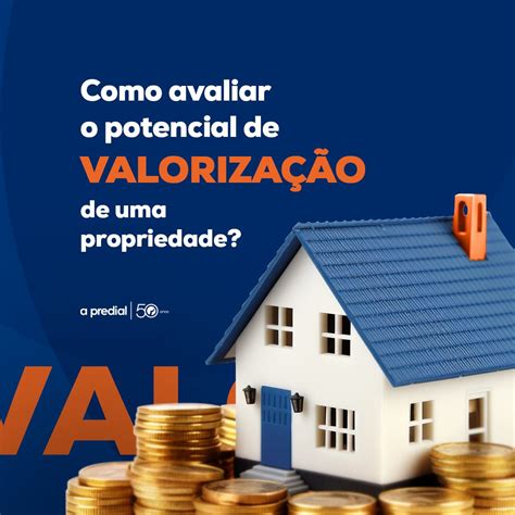 Como avaliar o potencial de valorização de uma propriedade