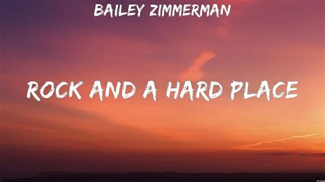 Bailey Zimmerman Rock And A Hard Place Lyrics Youtube