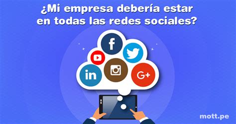 ¿cómo Elegir La Red Social Adecuada Para Mi Empresa Mott