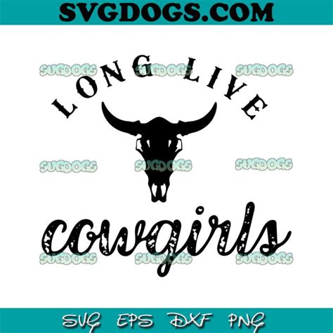 Long Live Cowgirls Svg Png 1